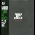 Young Jazz Rebels : Slave Riot