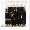 The Miracle Of The Kane Gang (Remastered & Expanded)