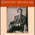 Gustav Mahler and His Piano