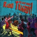Radio Tragedy!