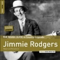 The Rough Guide To Country Legends: Jimmie Rodgers