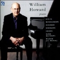 William Howard - Works by Mendelssohn, Schubert, Schumann, Chopin, D.Matthews, Wagner