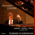 Chronological Chopin - Ballades, Preludes, Scherzi and Other Works