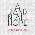 A Band In All Hope Ye Who Enter Here