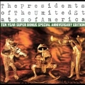 The Presidents of The United States of America: 10 Year Super Bonus Special Anniversary Edition [CD+DVD]
