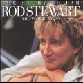 The Story So Far (The Very Best Of Rod Stewart)