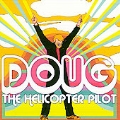 Doug the Helicopter Pilot
