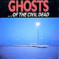Ghosts Of The Civil Dead