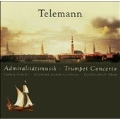 Telemann: Admiralitatsmusik, Trumpet Concerto / Telemann Chamber Orchestra, Michaelstein