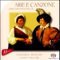 Arie e Canzone -G.Frescobaldi : Canzona "Lucchesina", "Trombocina", "Cappocina", Aria "Se l'Aura spira", etc  / Ensemble Braccio, Nancy Mayer(Ms)