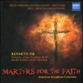 Martyrs for the Faith - American Saxophone Concertos
