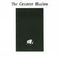 The Greatest Illusion