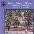 Vierne, Ropartz, Messiaen / Anne Robert, Sylviane Deferne