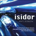 Isidor: Mats Rondin Plays the Music of Lars Danielsson and Cennet Jonsson