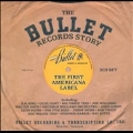 The Bullet Records Story : The First Americana Label