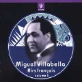 Miguel Villabella - Airs francais Vol 1