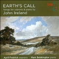 Earth's Call - Songs for Soprano & Piano by John Ireland