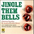 Jingle Them Bells: Christmas Favorites Re-imagined by Julie Giroux