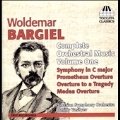 Woldemar Bargiel: Complete Orchestral Music Vol.1