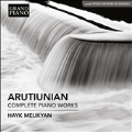 Arutyunian: Complete Piano Works