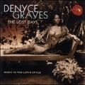 The Lost Days - Music in the Latin Style / Denyce Graves