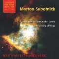 Subotnick: Echoes from the Silent Call of Girona, A Fluttering of Wings / Southwest Chamber Music