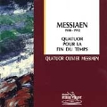 Messiaen: Quatuor pour la fin du temps / Quatuor Messiaen