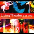 Living Theater Act Two