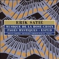 Satie:Musique De La Rose + Croix/Pages Mystiques/Uspud/etc:Bojan Gorisek(p)/Richard Cameron-Wolfe(p)