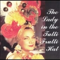 The Lady In The Tutti Frutti Hat