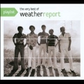 Playlist : The Very Best Of Weather Report