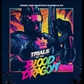 Trials Of The Blood Dragon (Colored Vinyl)＜限定生産＞