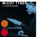 McCoy Tyner Plays John Coltrane (Live At The Village Vanguard)