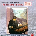 Flowing Waters: Guqin Music Liang Mingyue