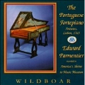 The Portuguese Fortepiano / Edward Parmentier