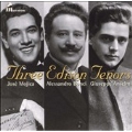 Three Edison Tenors / Mojica, Bonci, Anselmi
