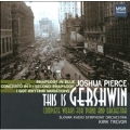 This is Gershwin; Complete Works for Piano & Orchestra / Joshua Pierce, etc