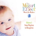 The Mozart Effect: Music For Babies Vol. 1 - From Playtime To Sleepytime