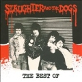 The Best Of Slaughter And The Dogs