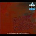 Baby Loves Disco An Original Sound Track By King Britt