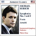 Michael Hersch: Symphony No.1, No.2, Fracta, Arrache