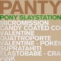 Pony Slaystation