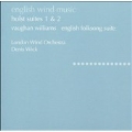 Wind Music of Holst & Vaughan Williams / Denis Wick(cond), London Wind Orchestra