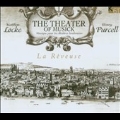 The Theater of Musick -M.Locke:Tempest -Excerpt/Purcell :The Gordian Knot Untied/etc:Benjamin Perrot(cond)/La Reveuse