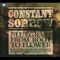 Constant Sorrow : Bluegrass From Root To Flower