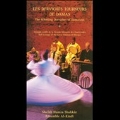 Whirling Dervishes Of Damascus, The (Sufi Liturgy Of The Great Ummayad Mosque)