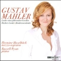 Mahler: Lieder eines Fahrenden Gesellen, Ruckert-Lieder, Kindertotenlieder