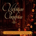 Victorian Christmas: A Traditional Victorian Instrumental Holiday Celebration