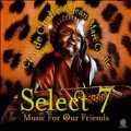 Select 7: Music for Our Friends