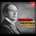 Medtner Plays Medtner Vol.1